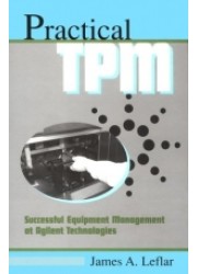 Practical TPM : Successful Equipment Management at Agilent Technologies